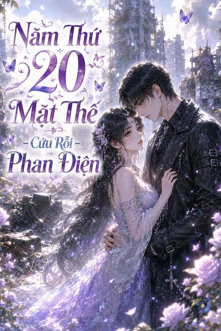 Năm Thứ 20 Mặt Thế - Cứu Rỗi Phạn Diện